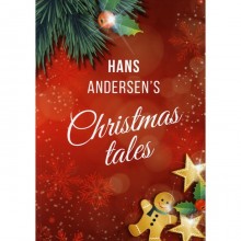 Christmas tales. A Fairy Tales: The Snow Queen; The Fir-Tree; The Snow Man; The Little Match Girl. Hans Andersen
